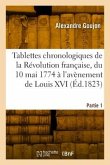 Tablettes Chronologiques de la Révolution Française, Du 10 Mai 1774 À l'Avènement de Louis XVI