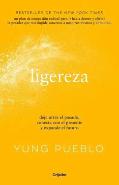 Ligereza: Deja Atrás El Pasado, Conecta Con El Presente Y Expande El Futuro / Li Ghter. Let Go of the Past, Connect with the Present, and Expand the Future - Pueblo, Yung