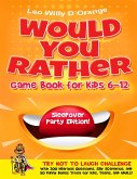 Would You Rather Game Book for Kids 6-12   Sleepover Party Edition!