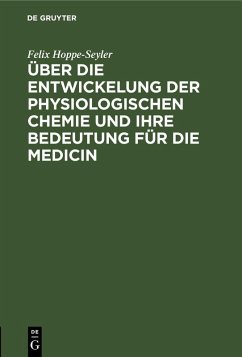 Cover Über die Entwickelung der physiologischen Chemie und ihre Bedeutung für die Medicin