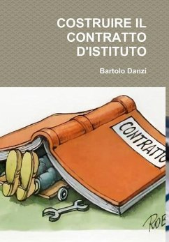 COSTRUIRE IL CONTRATTO D'ISTITUTO - Danzi, Bartolo