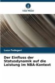 Der Einfluss der Statusdynamik auf die Leistung im NBA-Kontext