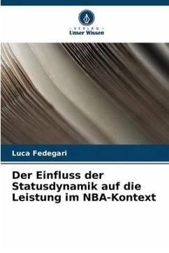 Der Einfluss der Statusdynamik auf die Leistung im NBA-Kontext - Fedegari, Luca