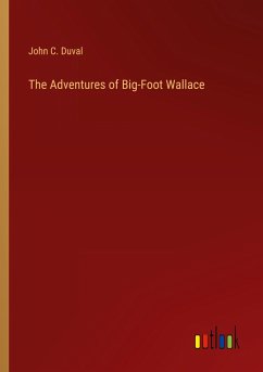The Adventures of Big-Foot Wallace - Duval, John C.