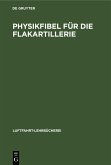 Physikfibel für die Flakartillerie Physikfibel für die Flakartillerie