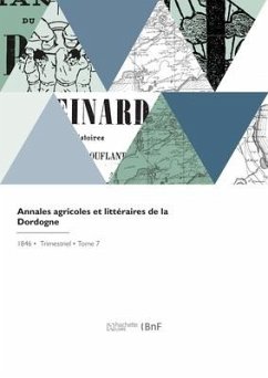 Annales agricoles et littéraires de la Dordogne - Societe de la Dordogne