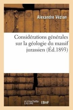 Considérations générales sur la géologie du massif jurassien - Vézian, Alexandre