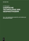 Die chemischen Hilfsmittel zur Veredlung der Gespinstfasern