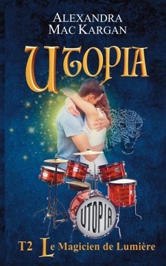 UTOPIA T2 - Le magicien de lumière - Romance fantastique - Mac Kargan, Alexandra