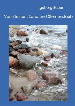 Von Steinen, Sand und Sternenstaub - Bauer, Ingeborg