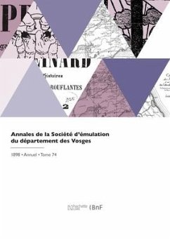 Annales de la Société d'Émulation Du Département Des Vosges - Societe Des Vosges