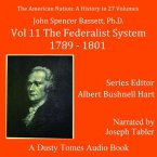 The American Nation: A History, Vol. 11: The Federalist System, 1789-1801