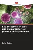Les exosomes en tant que biomarqueurs et produits thérapeutiques