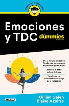 Emociones Y Tdc Para Dummies / Dbt for Dummies - Galen, Gillian; Aguirre, Blaise