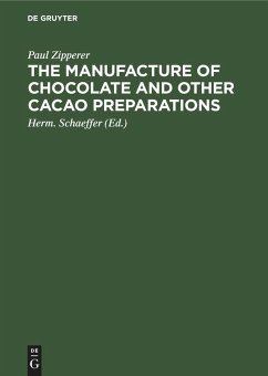 The Manufacture of Chocolate and other Cacao Preparations - Zipperer, Paul