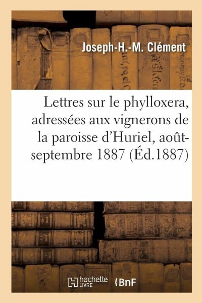 Lettres sur le phylloxera, adressées aux vignerons de la paroisse d'Huriel, août-septembre 1887