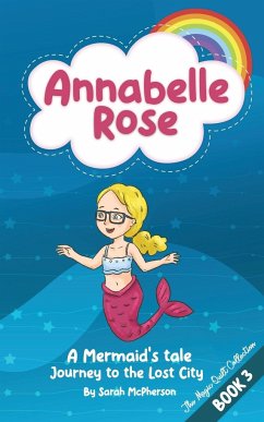 Annabelle Rose - A Mermaids tale, Journey to the lost city. - McPherson, Sarah