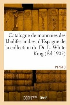 Catalogue de monnaies des khalifes arabes, d'Espagne, de Maroc et d'Egypte, des Mamelouks - Schulman, Jacques