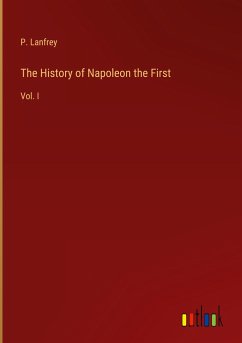 The History of Napoleon the First