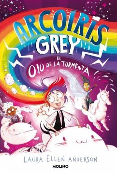 Arcoíris Grey Y El Ojo de la Tormenta / Rainbow Grey: Eye of the Storm - Anderson, Laura Ellen
