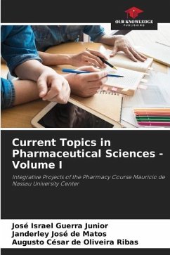 Current Topics in Pharmaceutical Sciences - Volume I - Guerra Junior, José Israel;de Matos, Janderley José;de Oliveira Ribas, Augusto César