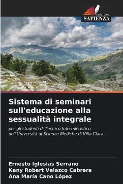 Sistema di seminari sull'educazione alla sessualità integrale - Iglesias Serrano, Ernesto;Velazco Cabrera, Keny Robert;Cano López, Ana María