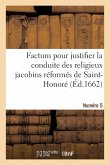 Factum pour justifier la conduite des religieux jacobins réformés de Saint-Honoré Factum pour justifier la conduite des religieux jacobins réformés de Saint-Honoré