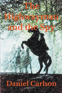 The Highwayman and the Spy - Carlson, Daniel