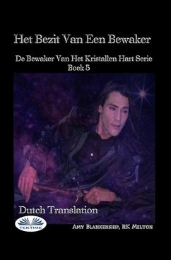 Het Bezit Van Een Bewaker: De Bewaker Van Het Kristallen Hart Serie Boek 5 - Amy Blankenship