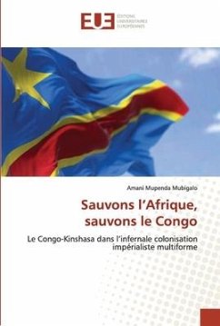 Sauvons l¿Afrique, sauvons le Congo - Mubigalo, Amani Mupenda