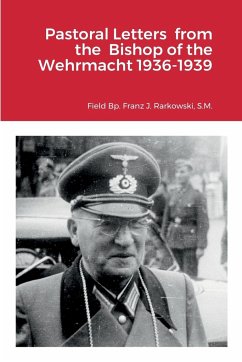 Pastoral Letters from the Bishop of the Wehrmacht 1936-1939 - Rarkowski, Bp. Franz J.