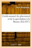 Guide-Manuel Du Placement Et de la Spéculation À La Bourse