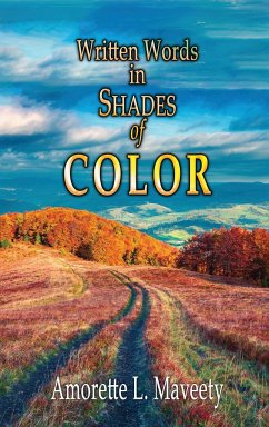 Written Words in Shades of Color - Maveety, Amorette L.