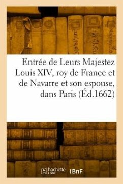 Entrée triomphante de Leurs Majestez Louis XIV, roy de France et de Navarre et M.-T. d'Austriche - Tronçon, Jean