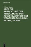 Über die Anfechtung der Versäumung der Ausschlagungsfrist wegen Irrtums nach §§ 1956, 119 BGB