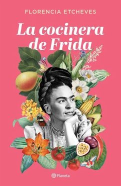 La Cocinera de Frida - Etcheves, Florencia