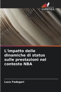 L'impatto delle dinamiche di status sulle prestazioni nel contesto NBA - Fedegari, Luca