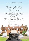 Everybody Knows a Salesman Can't Write a Book