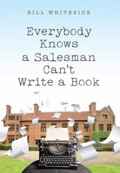 Everybody Knows a Salesman Can't Write a Book - Whiteside, Bill