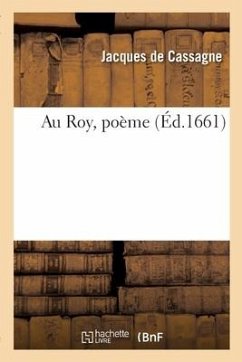 Au Roy, poème - de Cassagne, Jacques