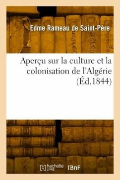 Aperçu sur la culture et la colonisation de l'Algérie - Rameau de Saint-Père, Edme