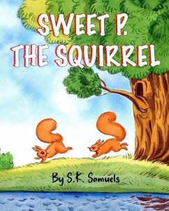 Sweet P. the Squirrel - Samuels, Sk