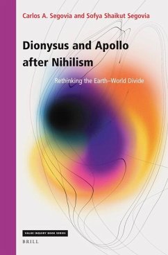 Dionysus and Apollo After Nihilism: Rethinking the Earth-World Divide - A. Segovia, Carlos; Shaikut Segovia, Sofya