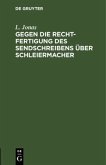 Gegen die Rechtfertigung des Sendschreibens über Schleiermacher