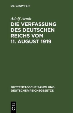 Die Verfassung des Deutschen Reichs vom 11. August 1919 - Arndt, Adolf