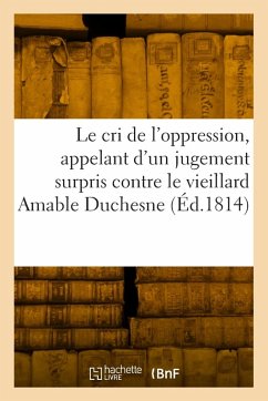 Cover Le cri de l'oppression, appelant d'un jugement surpris contre lui