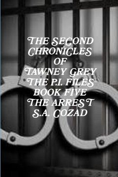 Cover The Second Chronicles of Tawney Grey The P.I. Files Book Five The Arrest