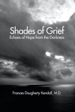 Shades of Grief: Echoes of Hope from the Darkness - Kendall, Frances Dougherty