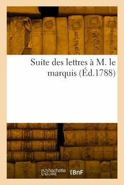 Cover Suite des lettres à M. le marquis