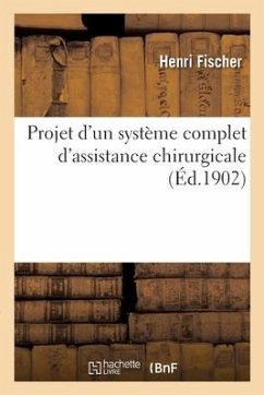 Projet d'un système complet d'assistance chirurgicale - Fischer, Henri